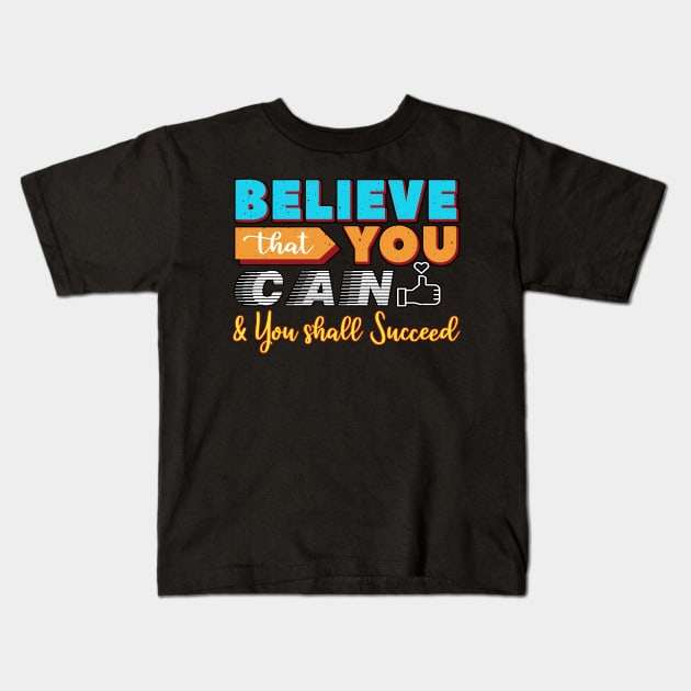 Believe that You Can Kids T-Shirt by Ha'aha'a Designs